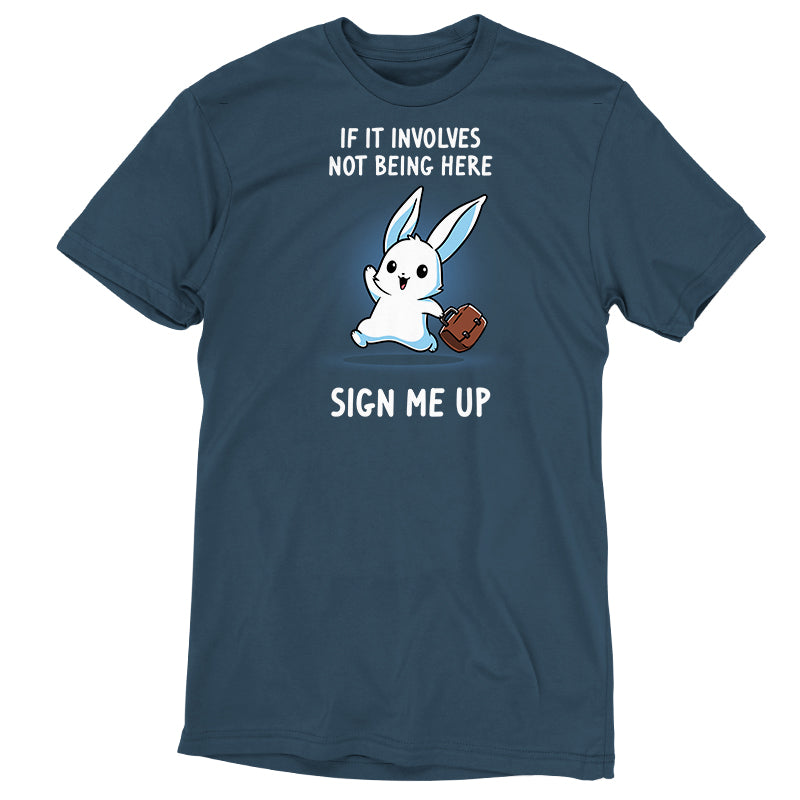 Premium Cotton T-shirt_TeeTurtle denim blue Sign Me Up apparel featuring a running bunny holding a briefcase with the caption, “If It Involves Not Being Here, Sign Me Up“.