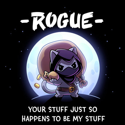 Long Sleeve T-shirt_TeeTurtle black Your Stuff Is My Stuff apparel featuring  a rogue cat with a large treasure sack on its back holding a pouch of gold coins with a full moon in the background, and the caption, “- Rogue -, Your Stuff Just So Happens To Be My Stuff”.