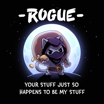 Premium Cotton T-shirt_TeeTurtle black Your Stuff Is My Stuff apparel featuring  a rogue cat with a large treasure sack on its back holding a pouch of gold coins with a full moon in the background, and the caption, “- Rogue -, Your Stuff Just So Happens To Be My Stuff”.